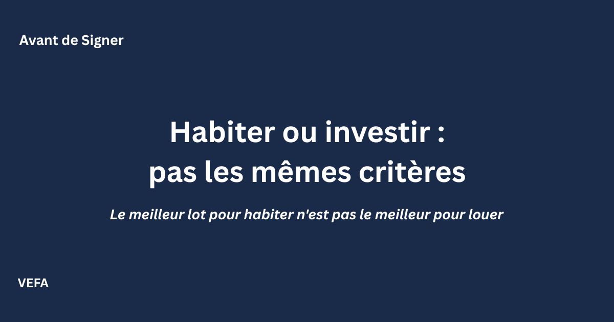 Acheter un appartement neuf pour habiter ou pour investir : les critères