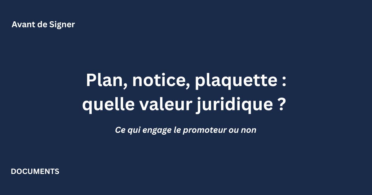 Valeur juridique du plan, de la notice et de la plaquette commerciale en VEFA