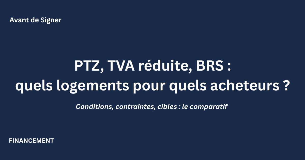 PTZ, TVA réduite, BRS et accession maîtrisée : comparatif des dispositifs