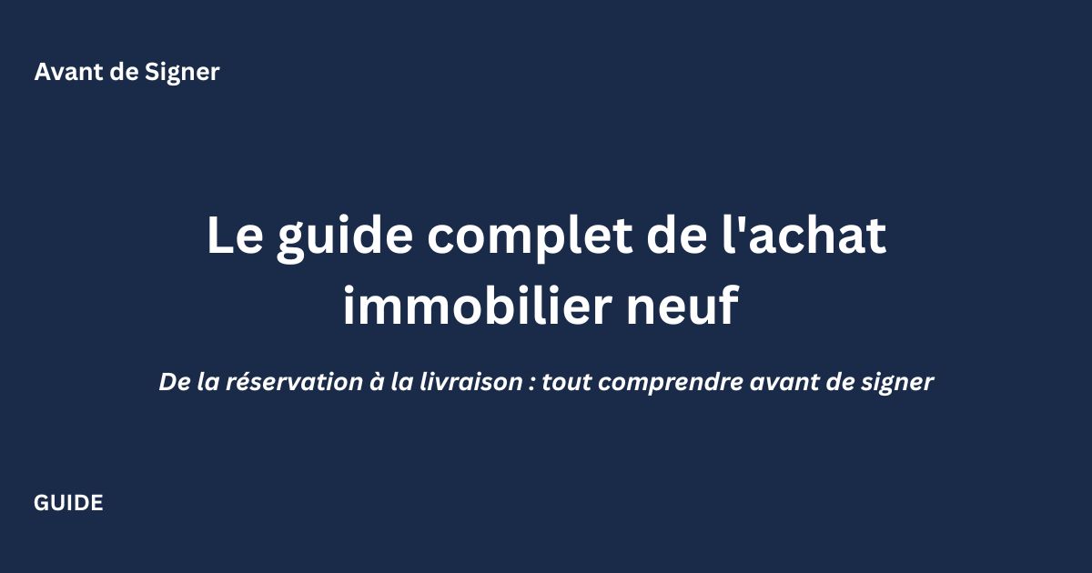 Guide complet de l'achat immobilier neuf en VEFA par Avant de Signer